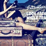 How To Avoid These Mistakes and Look Fashionable While Traveling?